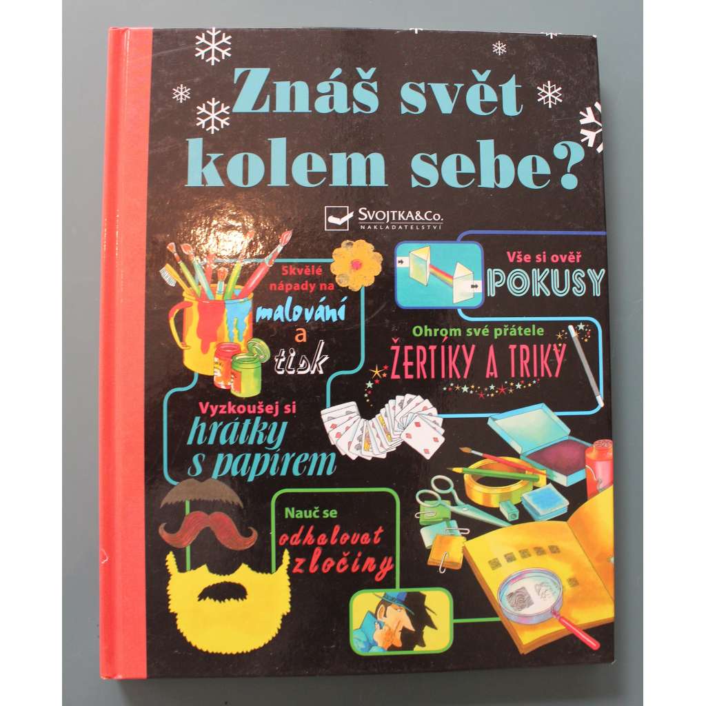 Znáš svět kolem sebe? (edice: Centrum dětského vzdělávání) (dětské hry, kouzla, kódy, figurky z papíru, tisknutí pímen, jak sázet rostliny)