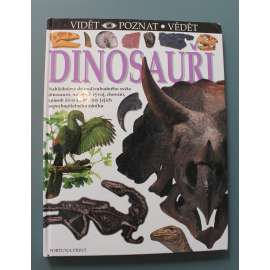 Dinosauři (edice: Vidět - poznat - vědět) (Paleontologie, dětská literatura, mj. Masožravci, Býložravci, Smrt dinosaurů, Konec jedné epochy)