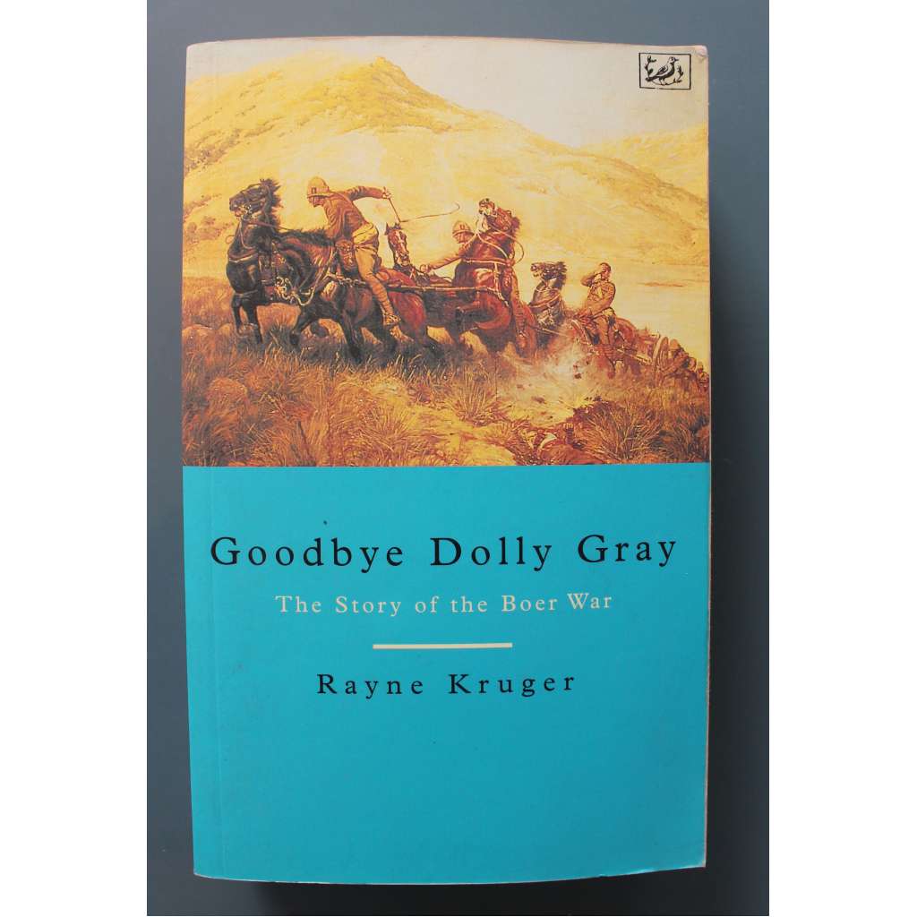 Goodbye Dolly Gray: The Story of the Boer War (Sbohem Dolly Gray. Příběh búrské války, búrská válka, Anglie, Jihoafrická republika)