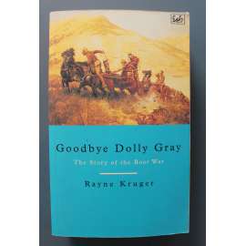 Goodbye Dolly Gray: The Story of the Boer War (Sbohem Dolly Gray. Příběh búrské války, búrská válka, Anglie, Jihoafrická republika)