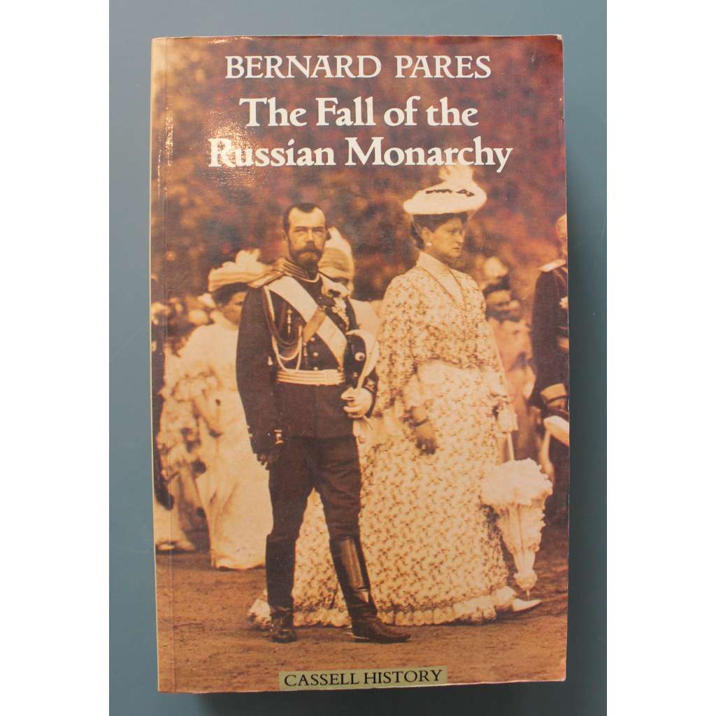The Fall of the Russian Monarchy (Cassell history) (Pád ruské monarchie, Rusko, Car Mikuláš II., první světová válka, mj. Rasputin, Lenin)
