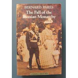 The Fall of the Russian Monarchy (Cassell history) (Pád ruské monarchie, Rusko, Car Mikuláš II., první světová válka, mj. Rasputin, Lenin)