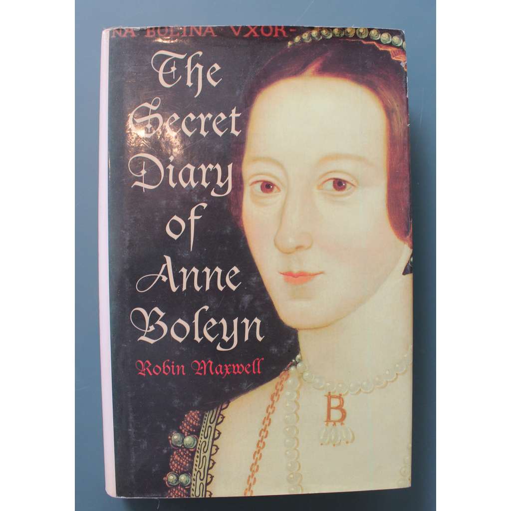 The Secret Diary of Anne Boleyn (Tajný deník Anny Boleynové, královna Anglie, Jindřich VIII., reformace)