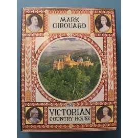The Victorian Country House (Viktoriánský venkovský dům, Viktoriánská Anglie, Británie, architektura, mj. Cardiff Castle, Kelham Hall, Osborne)