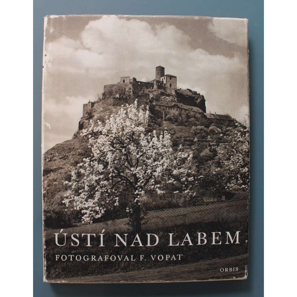 Ústí nad Labem. Krajské město s nejbližším okolím (fotografie, hlubotisk, mj. Středohoří, Labe, Střekov)