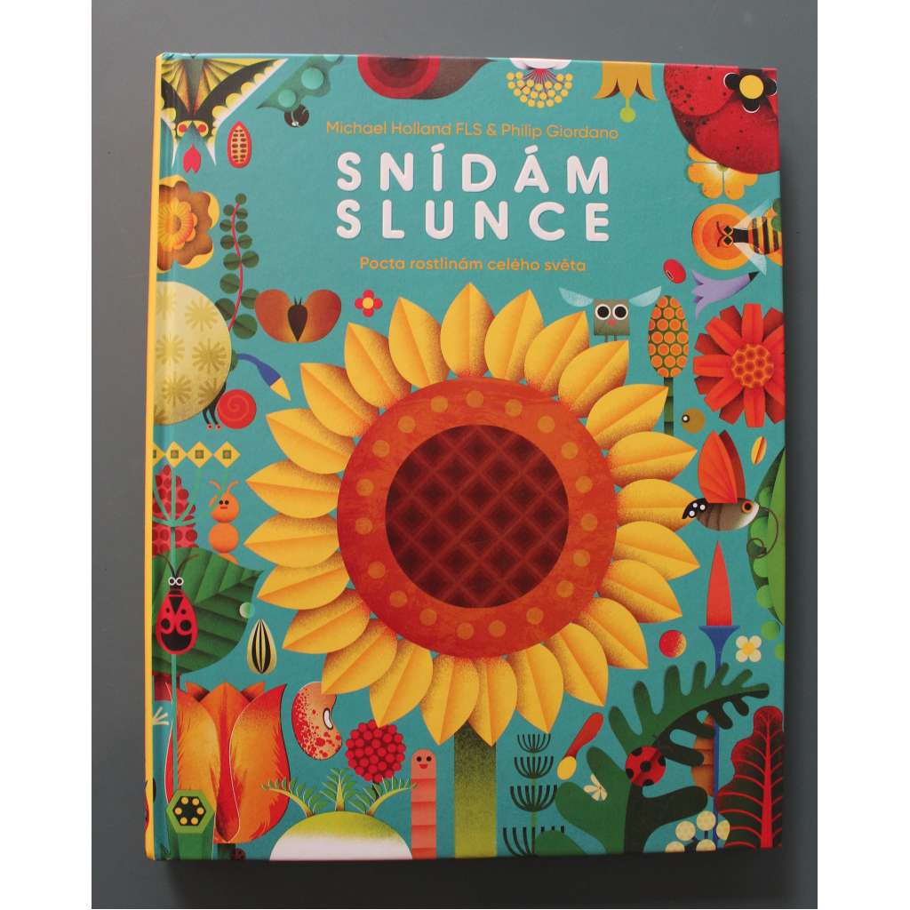 Snídám slunce. Pocta rostlinám celého světa (botanika, rostliny, květiny, dětská literatura)