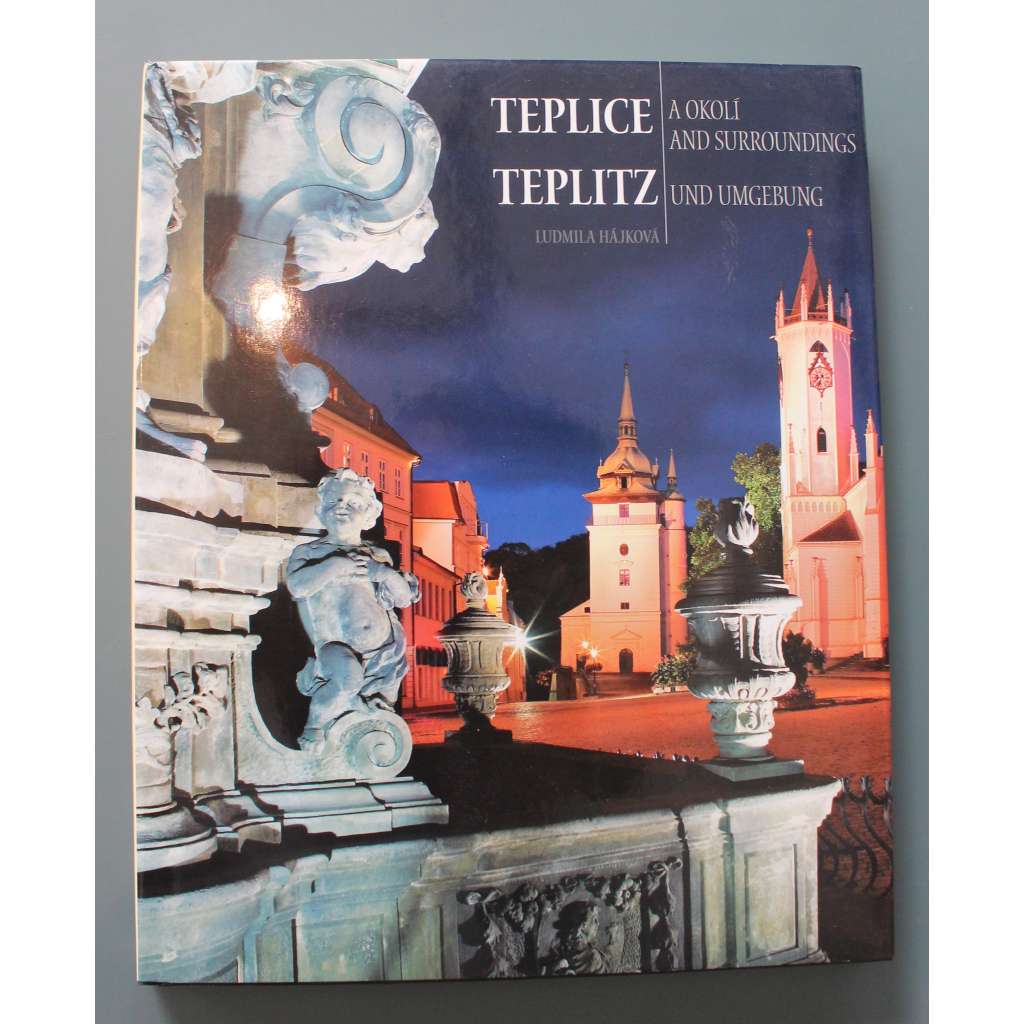 Teplice a okolí (Severní Čechy, historie, fotografie, mj. Císařské lázně, Kamenné lázně, Zámek, Morový sloup)