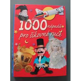 1000 nápadů pro šikovné ruce (ruční práce, výtvarné práce, mj. Pirátské oslavy, Cirkusové oslavy, Královské oslavy, Vyzdob si svůj pokoj, Akční hry, Noční bytosti)