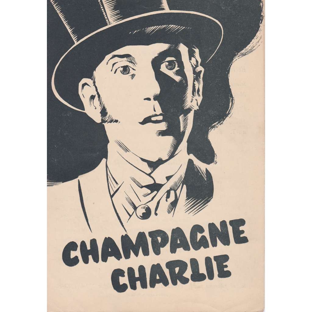 Champagne Charlie. Bio-program v obrazech. Filmový prospekt z kina. (režie A. Cavalcanti, hrají T. Trinder, S. Holloway)