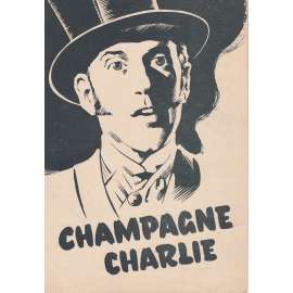 Champagne Charlie. Bio-program v obrazech. Filmový prospekt z kina. (režie A. Cavalcanti, hrají T. Trinder, S. Holloway)