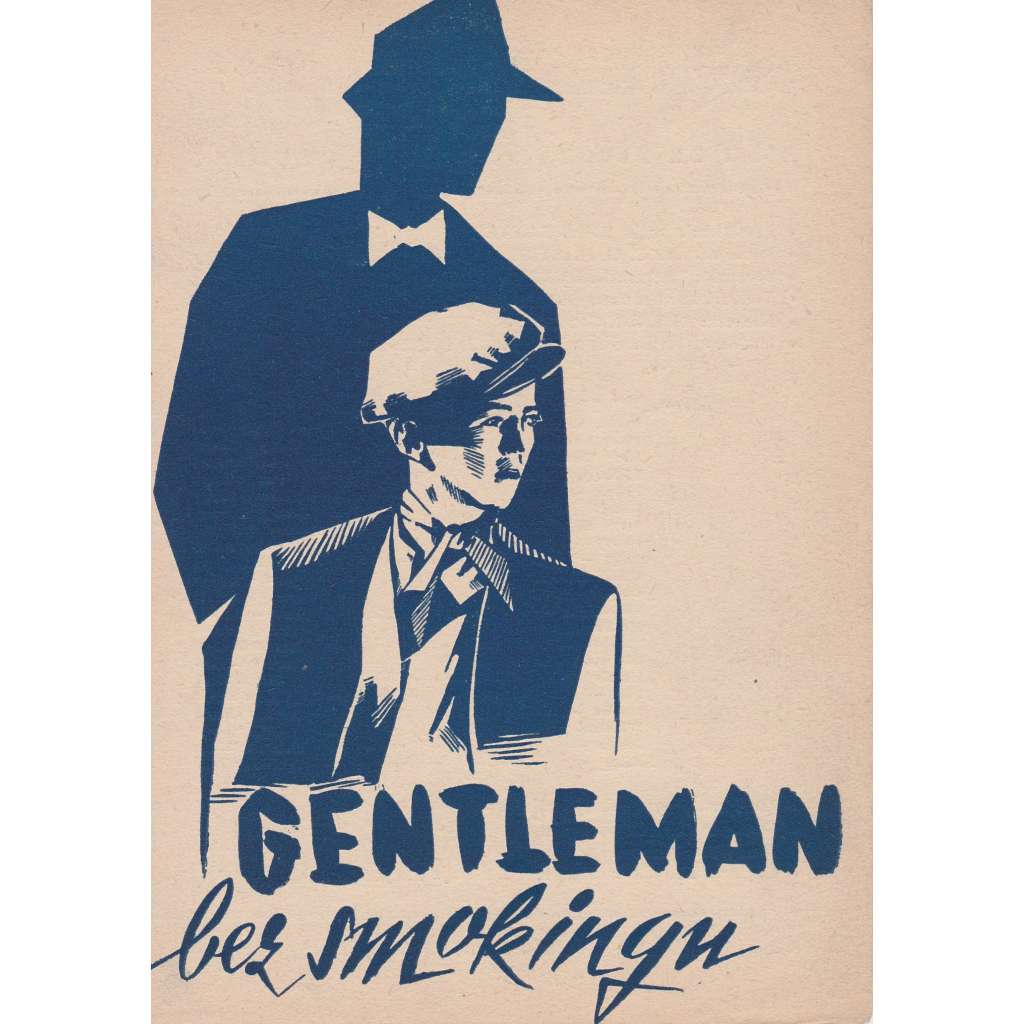 Gentleman bez smokingu. Bio-program v obrazech. Filmový prospekt z kina. (režie J. Baxter, hrají G. Gynt, G. Hibbert)