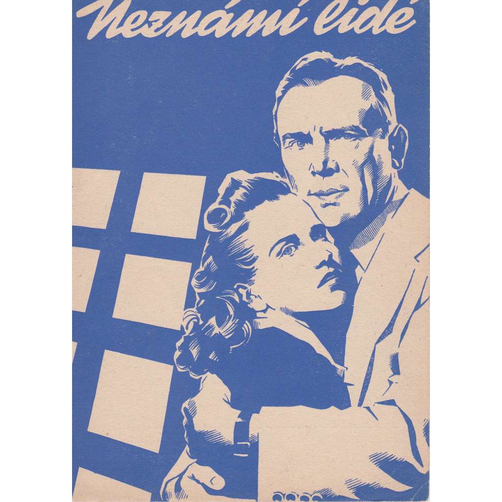 Neznámí lidé. Bio-program v obrazech. Filmový prospekt z kina. (režie W. Castle, hrají D. Jagger, K. Hunter)