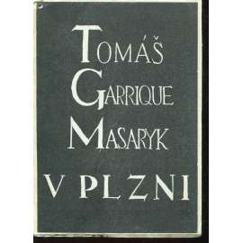Tomáš Garrigue Masaryk v Plzni (Plzeň)