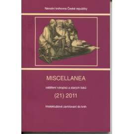 Miscellanea (21)/2011. Intelektuálové zamilovaní do knih Miscellanea (21)/2011. Intelektuálové zamilovaní do knih