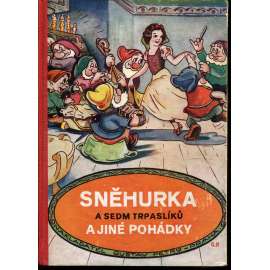 Sněhurka a sedm trpaslíků a jiné pohádky (Mahulena, krásná panna / Vodní paní / Panna jezerní /Orel, slavík a růže / Potrestaná pýcha...)
