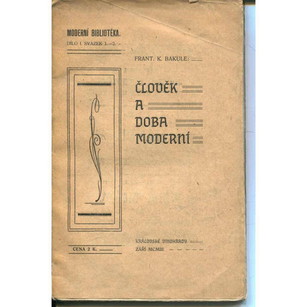 Člověk a doba moderní. Fragmentární kapitoly (Moderní bibliotéka) (člověk a společnost, mj. Povaha moderní doby, Několik proposic)