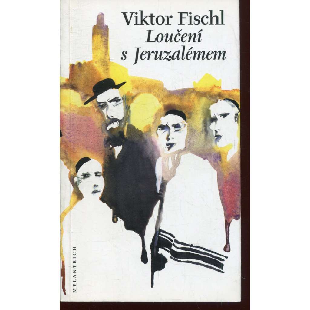 Loučení s Jeruzalémem (podpis Viktor Fischl)