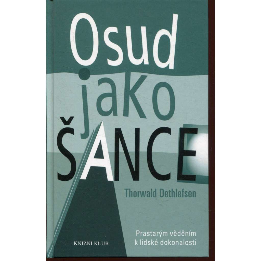 Osud jako šance [o všech základních otázkách astrologie, homeopatie a reinkarnace]