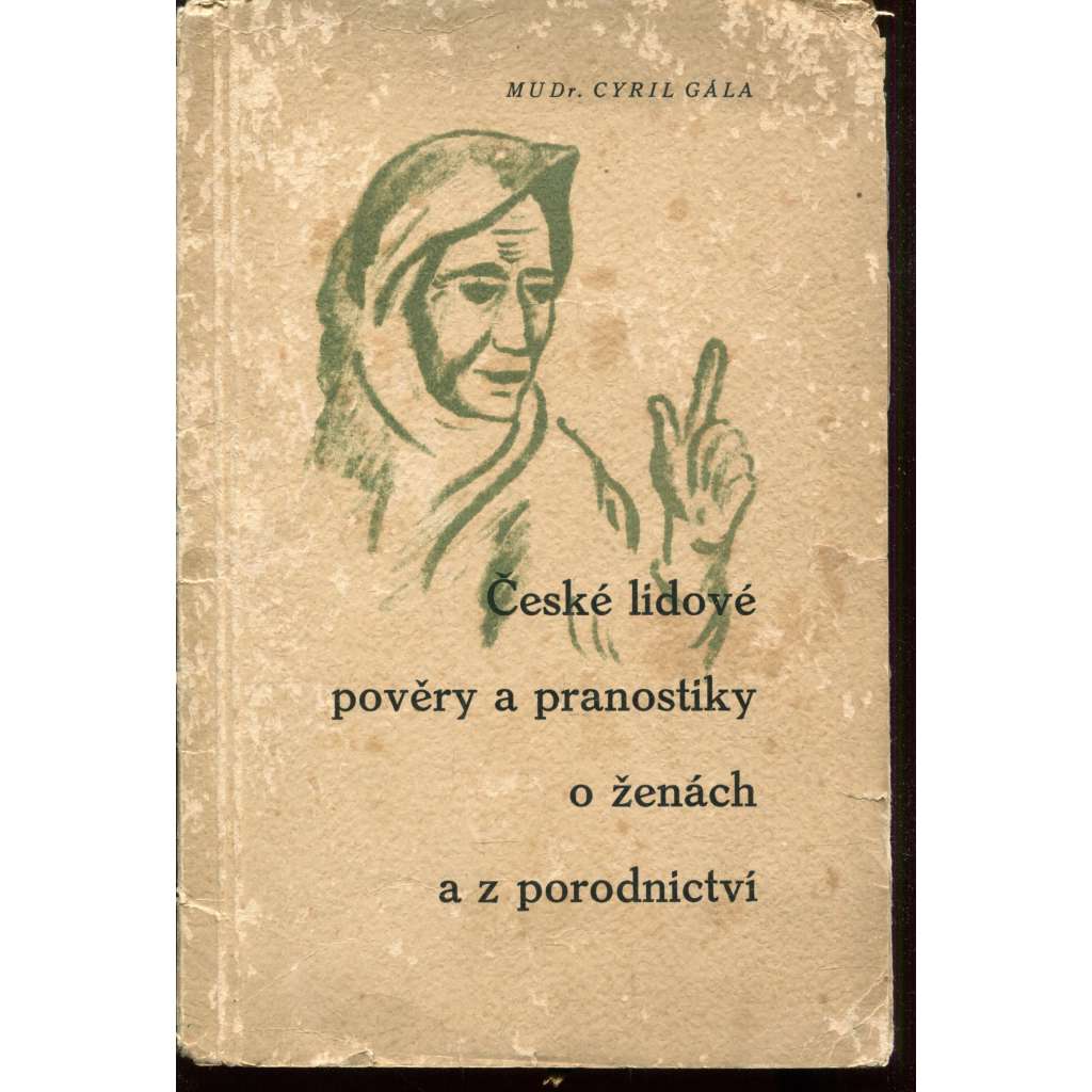České lidové pověry a pranostiky o ženách a z porodnictví (1940)