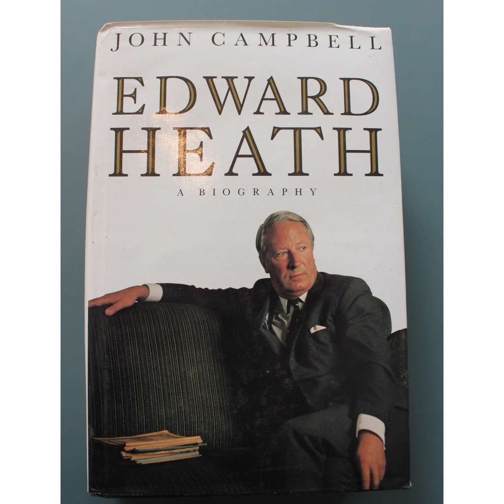 Edward Heath: A Biography (biografie, premiér a politika Anglie, mj. H. Macmillan, M. Thatcher, A. Eden)