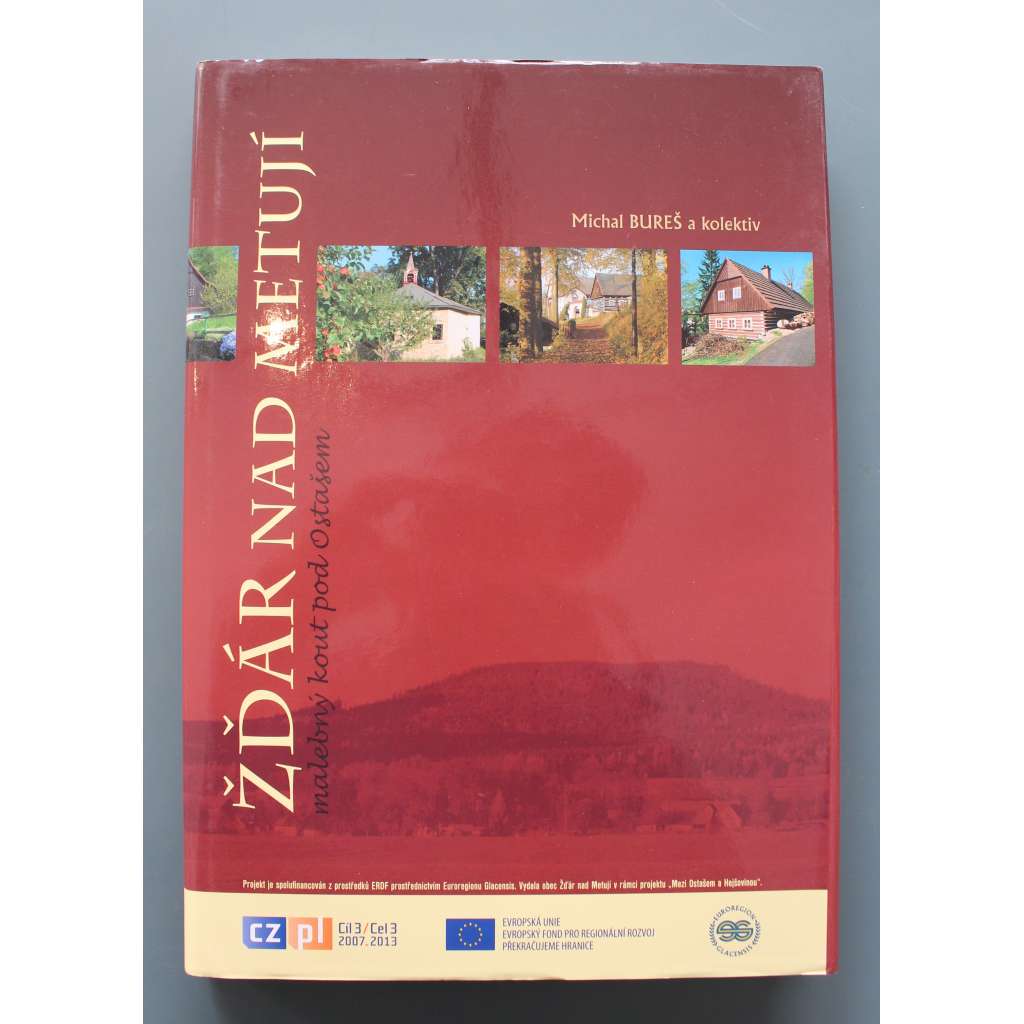 Žďár nad Metují. Malebný kout pod Ostašem (Dějiny, historie, Náchodsko, Broumov, architektura, fotografie; věnování a podpis Michal Bureš)