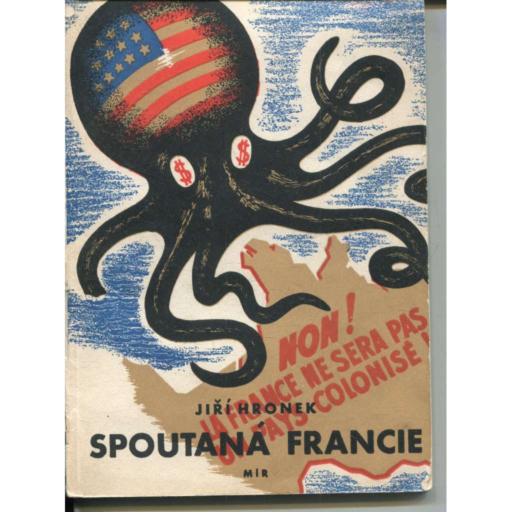 Spoutaná Francie - Svědectví o americké okupaci (podpis Jiří Hronek; propaganda)