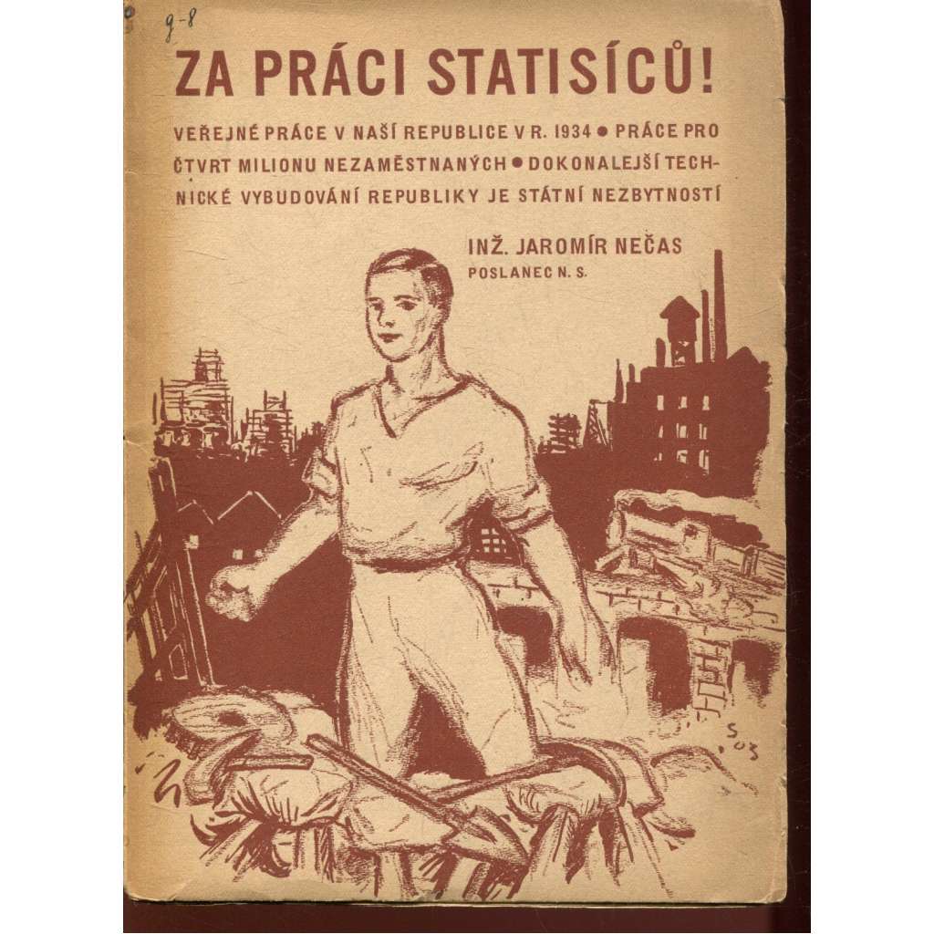 Za práci statisíců! (podpis Jaromír Nečas) [Veřejné práce v naší republice v roce 1934]