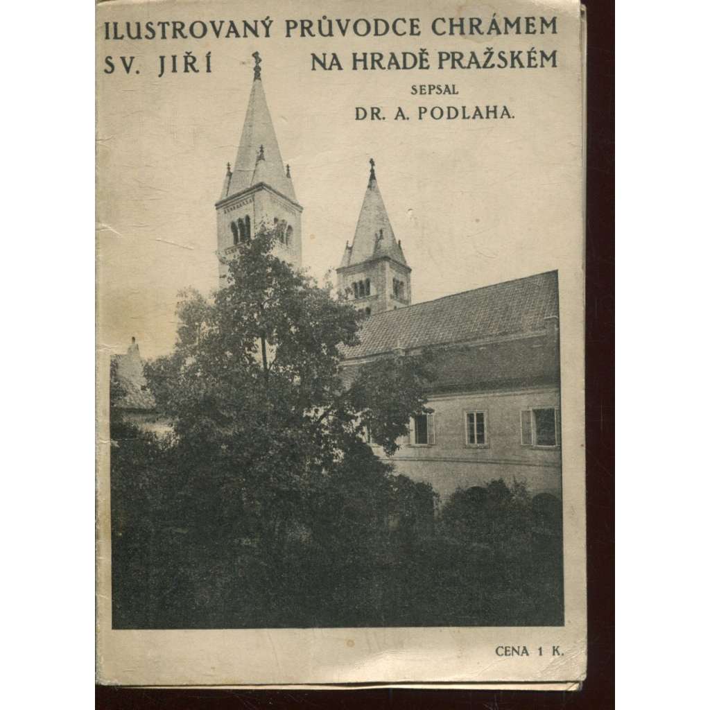 Ilustrovaný průvodce Chrámem sv. Jiří na Hradě pražském (Praha, Pražský hrad, Chrám svatého Jiří)