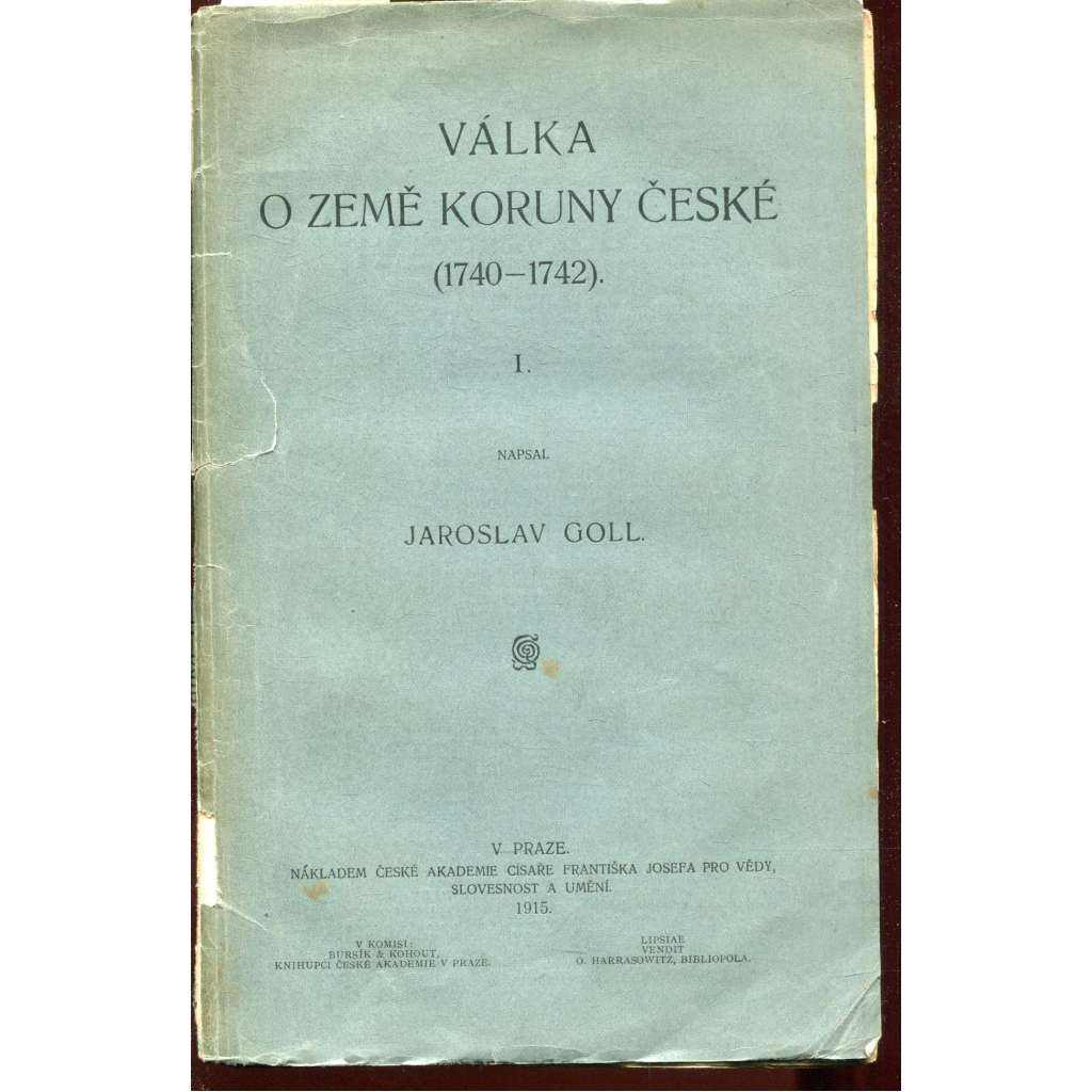 Válka o země Koruny české (1740-1742) I. [války o rakouské dědictví - První slezská válka]