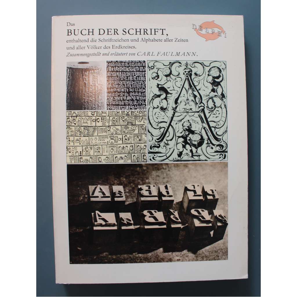 Das Buch der Schrift (Kniha písma, typografie, řez písma, mj. Hieroglyfy, Japonština, Aramejština, Arabské písmo, Cyrilice, Azbuka, Latinka)