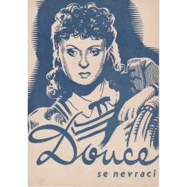 Douce se nevrací. Bio-program v obrazech. Filmový prospekt z kina. (režie C. Autant-Lara, hrají O. Joyeux, M. Robinson)