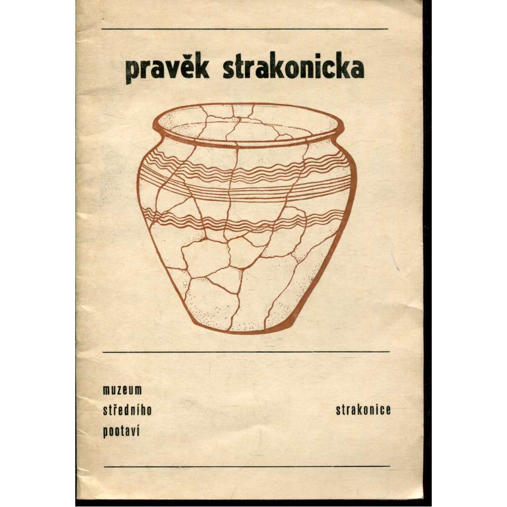 Pravěk Strakonicka (Strakonice, archeologie ) - podpis Jan Michálek