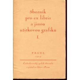 Sborník pro ex libris a jinou užitkovou grafiku, ročník I. (10x příloha - exlibris) [Z obsahu: Preissig, Dyrynk apod.]
