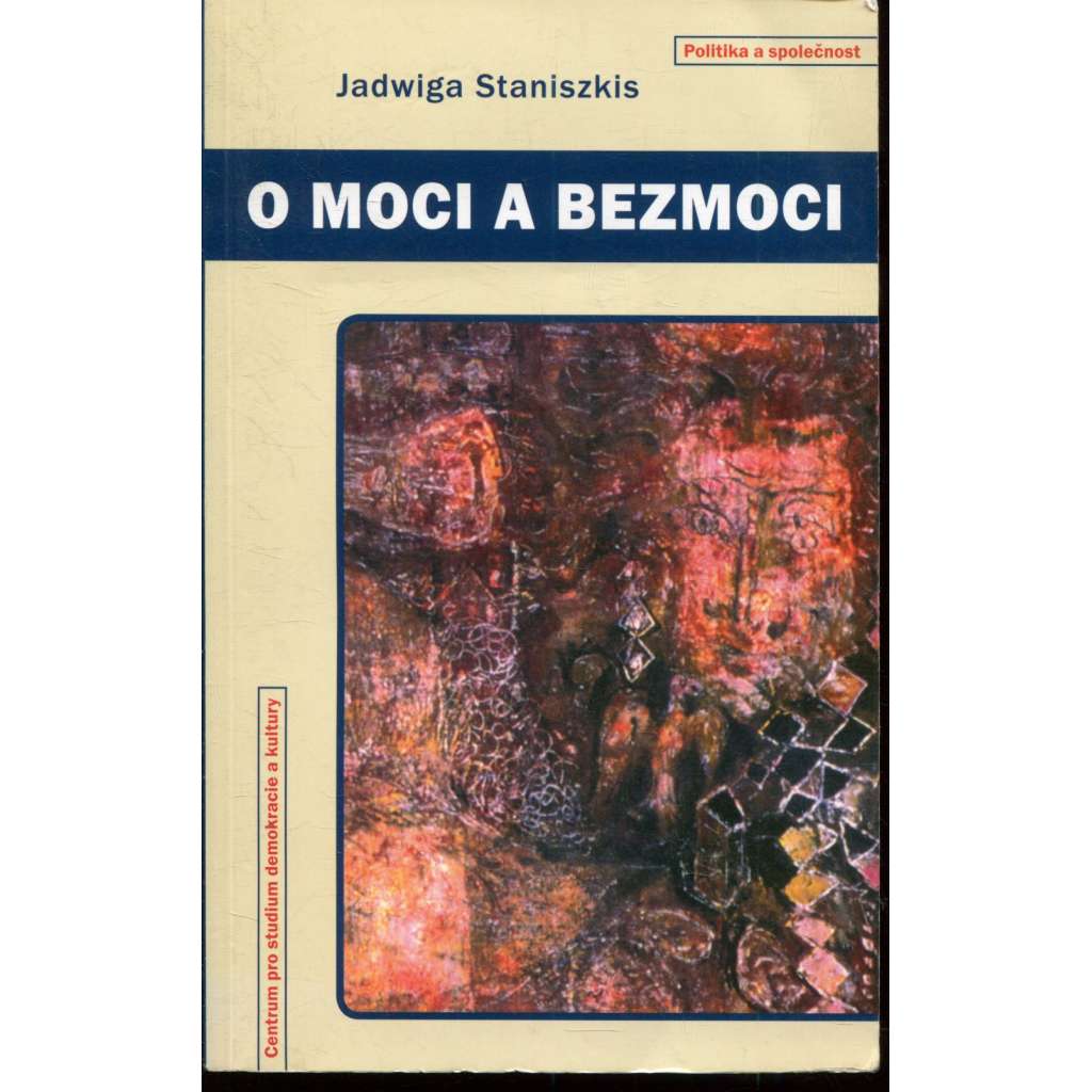 O moci a bezmoci [vliv globalizace na národní stát, fenomén moci a proměna vládnutí]