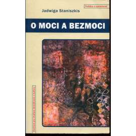 O moci a bezmoci [vliv globalizace na národní stát, fenomén moci a proměna vládnutí]