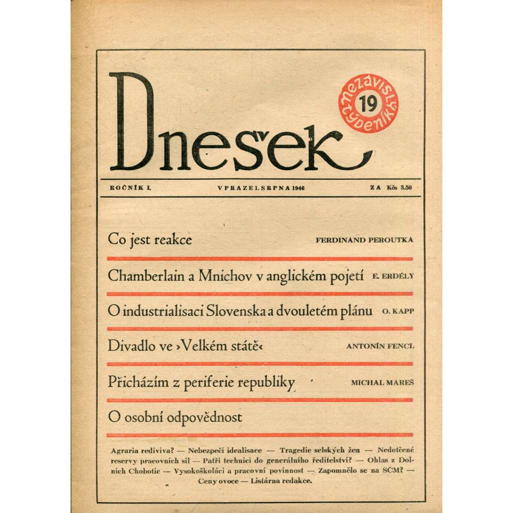 Dnešek, ročník I., číslo 19/1946. Nezávislý týdeník (1.8.1946) [Chamberlain a Mnichov v anglickém pojetí. O industrialisaci Slovenska a dvouletém plánu]