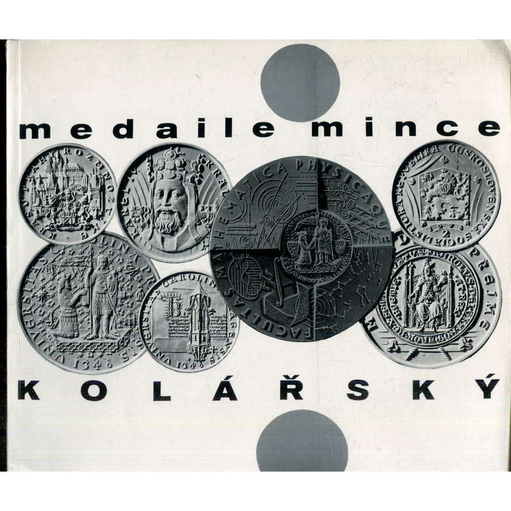 Zdeněk Kolářský: Medaile - Mince (Katalog k výstavě)