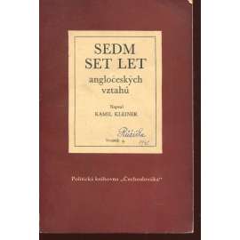 Sedm set let angločeských vztahů (exil, Čechoslovák) Sedm set let angločeských vztahů (exil, Čechoslovák)
