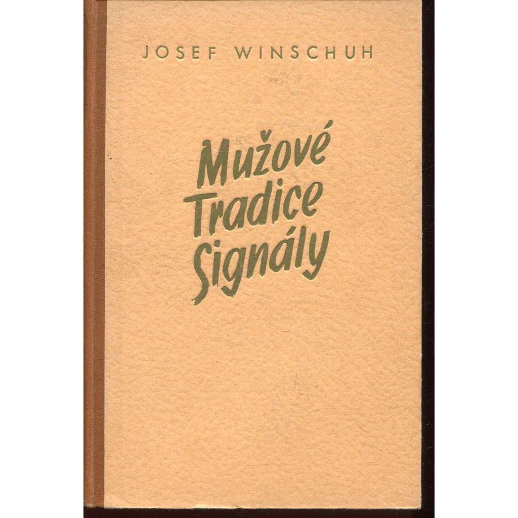 Mužové. Tradice. Signály (protektorát, propaganda)