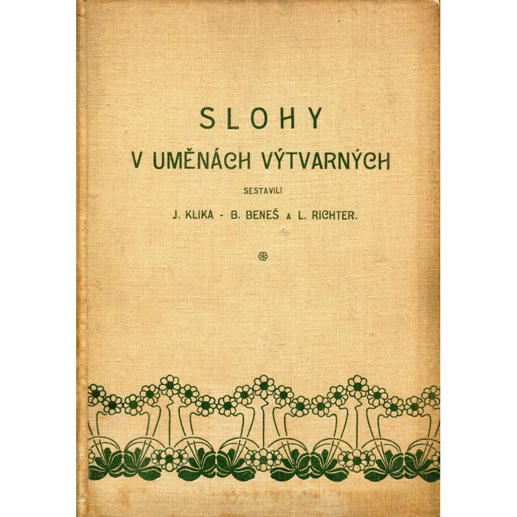 Slohy v uměnách výtvarných - stručná nauka o slohu ve stavitelství, sochařství, malířství a uměleckém průmyslu [umění, architektura, ornament, stavební slohy]