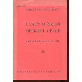 Úvahy o řízení operací a boje podle příkladů ze světové války, díl III.