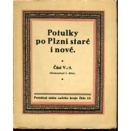 Potulky po Plzni staré i nové, část V./3 (Památná místa našeho kraje) - Plzeň