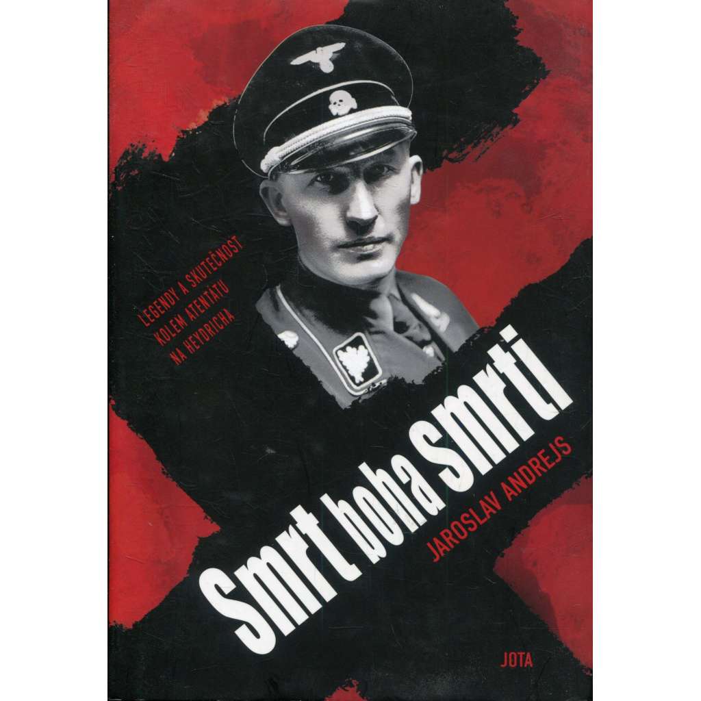 Smrt boha smrti [Heydrich - Atentát - Legendy a skutečnost kolem atentátu na Heydricha]