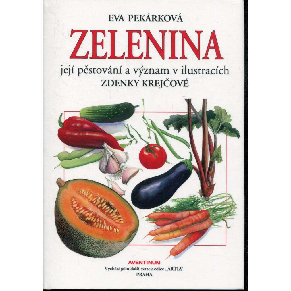 Zelenina, její pěstování a význam v ilustracích Zdenky Krejčové