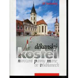 Děkanský kostel Narození Panny Marie ve Vodňanech (Vodňany)