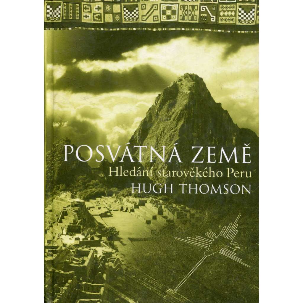 Posvátná země - Hledání starověkého Peru