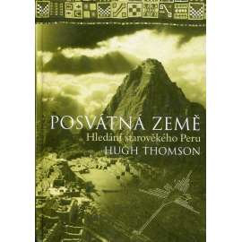 Posvátná země - Hledání starověkého Peru