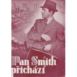 Pan Smith přichází... Bio-program v obrazech. Filmový prospekt z kina. (režie F. Capra, hrají J. Arthur, J. Stewart)