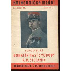 Bohatýr naší svobody R. M. Štefánik