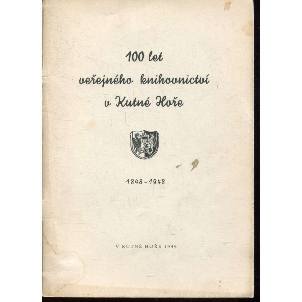 100 let veřejného knihovnictví v Kutné Hoře 1848-1948 (Kutná Hora)